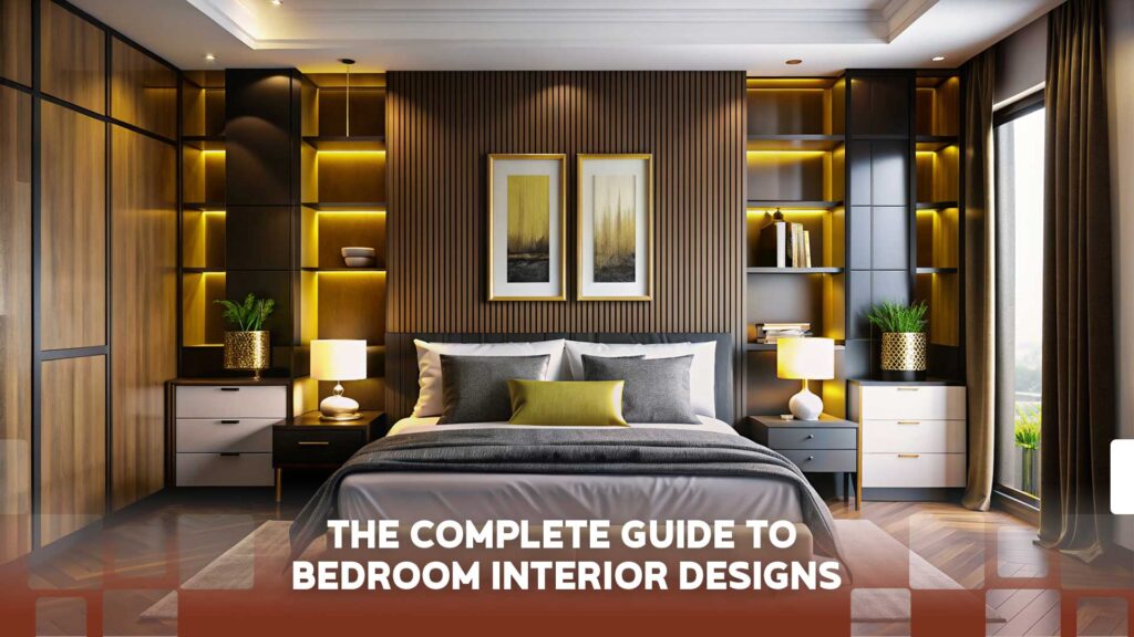 The Complete Guide To Bedroom Interior Designs