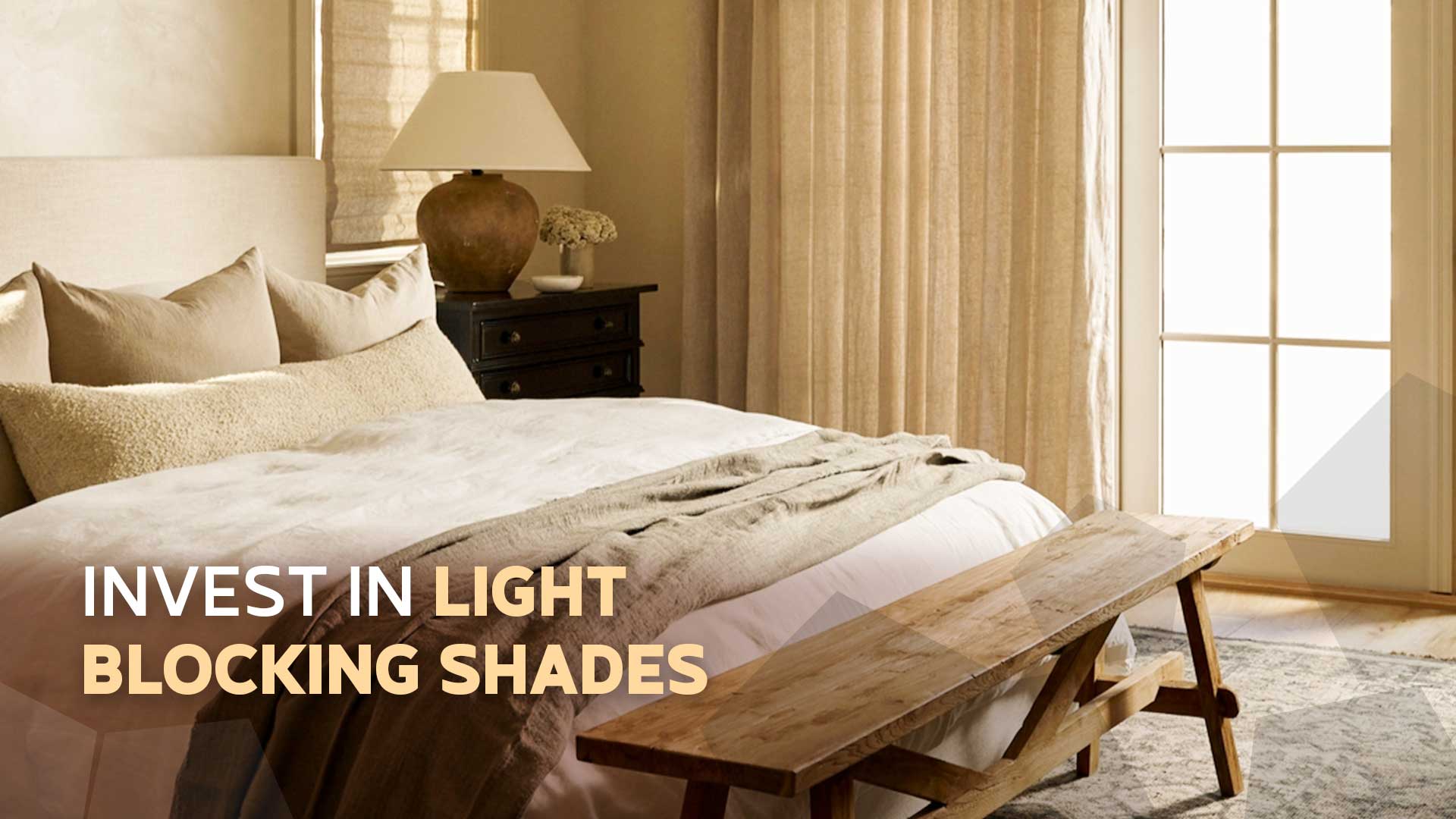 Invest in Light-Blocking Shades