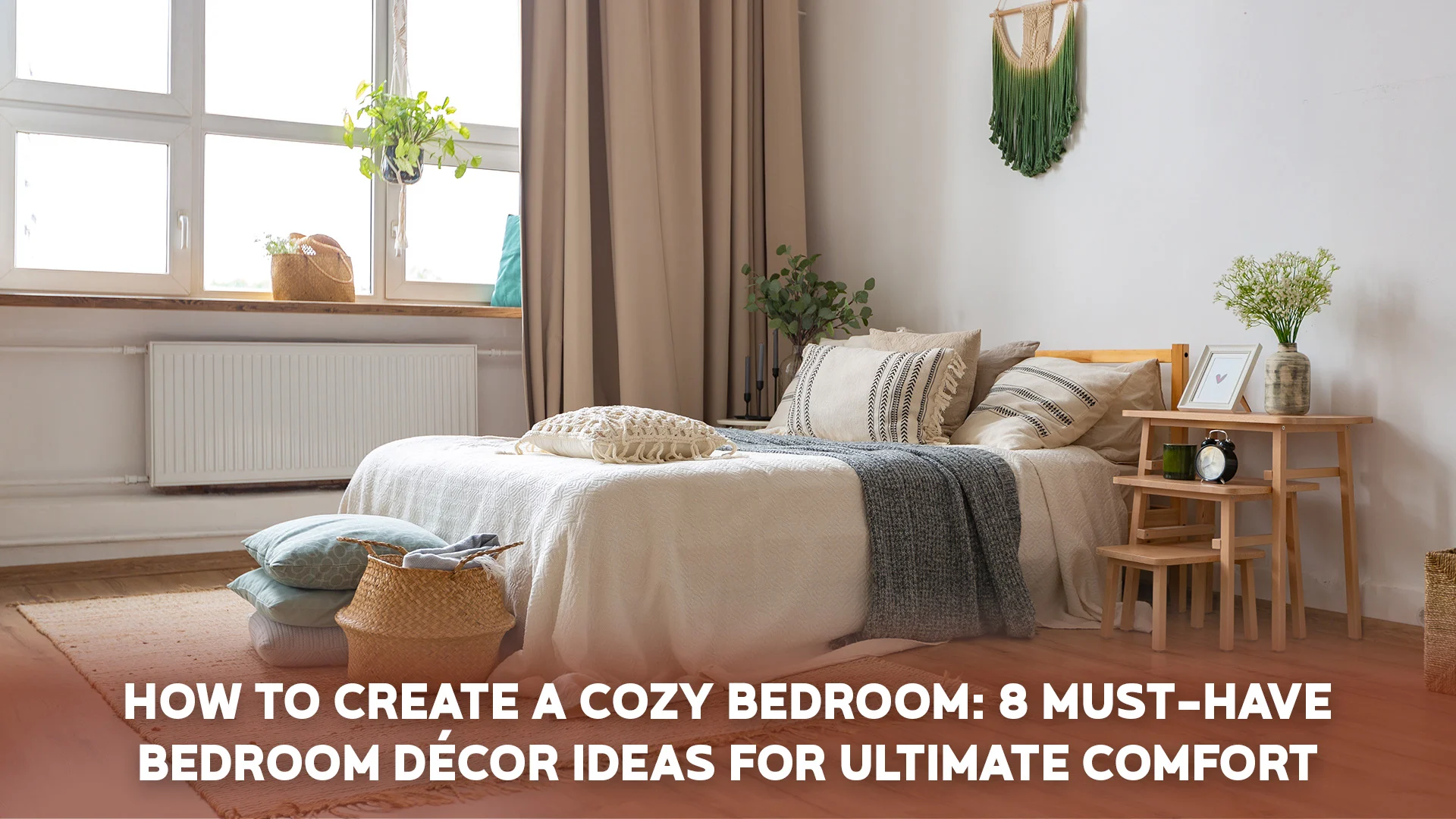 Bedroom Decor Ideas: 8 Stylish Tips For Ultimate Comfort